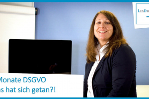 6 Monate DSGVO – Was hat sich getan?